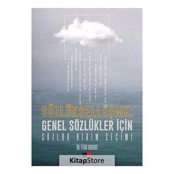 Sözlükleşme Genel Sözlükler İçin Sözlük Birim Seçimi - Ferdi Bozkurt