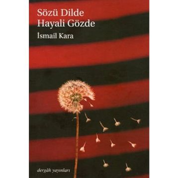 SÖZÜ DILDE HAYALI GÖZDE - İSMAİL KARA