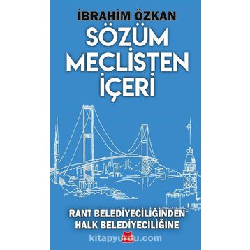 Sözüm Meclisten İçeri - İbrahim Özkan