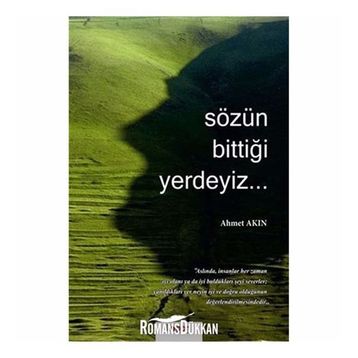 SÖZÜN BİTTİĞİ YERDEYIZ... - AHMET AKIN