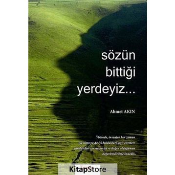 SÖZÜN BİTTİĞİ YERDEYIZ... - AHMET AKIN