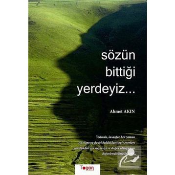 SÖZÜN BİTTİĞİ YERDEYIZ... - AHMET AKIN
