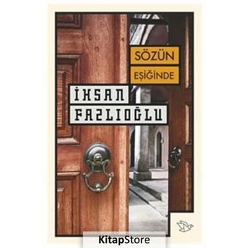 Sözün Eşiğinde - İhsan Fazlıoğlu