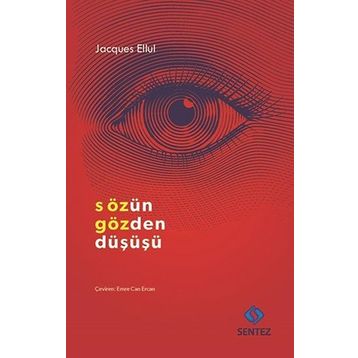 Sözün Gözden Düşüşü - Jacques Ellul