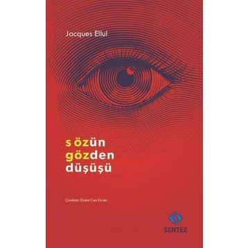 Sözün Gözden Düşüşü - Jacques Ellul