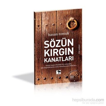 SÖZÜN KIRGIN KANATLARI - HASAN TOMUK