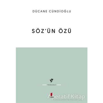 SÖZÜN ÖZÜ - DÜCANE CÜNDIOĞLU