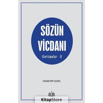 Sözün Vicdanı - Aforizmalar - 2 - Hüseyin Kaya