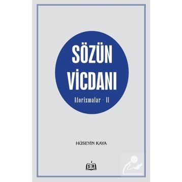 Sözün Vicdanı - Aforizmalar - 2 - Hüseyin Kaya