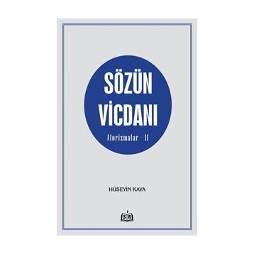 Sözün Vicdanı - Aforizmalar - 2 - Hüseyin Kaya