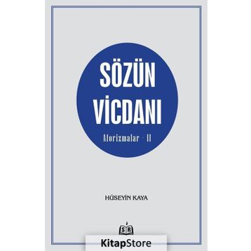 Sözün Vicdanı - Aforizmalar - 2 - Hüseyin Kaya