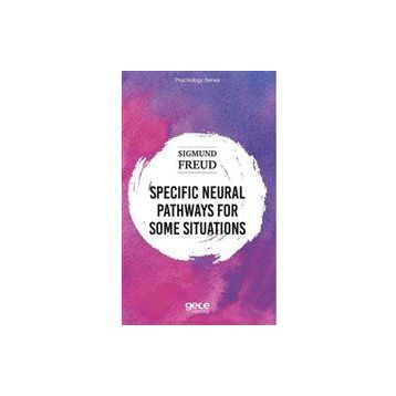 Specific Neural Pathways for Some Situations - Sigmund Freud
