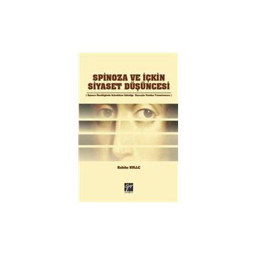 Spinoza ve İçkin Siyaset Düşüncesi - Habibe Kulle