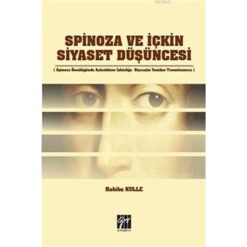 Spinoza ve İçkin Siyaset Düşüncesi - Habibe Kulle