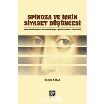 Spinoza ve İçkin Siyaset Düşüncesi - Habibe Kulle