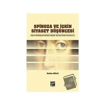 Spinoza ve İçkin Siyaset Düşüncesi - Habibe Kulle
