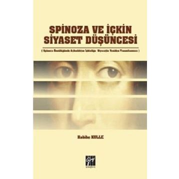 Spinoza ve İçkin Siyaset Düşüncesi - Habibe Kulle