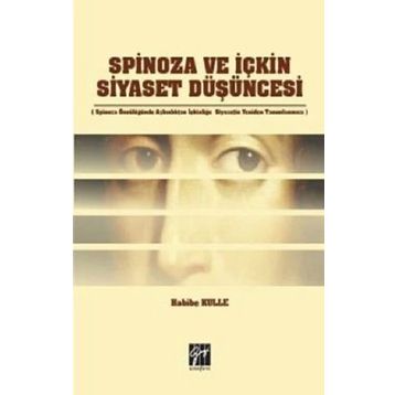 Spinoza ve İçkin Siyaset Düşüncesi - Habibe Kulle
