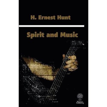 Spirit and Music - H. Ernest Hunt