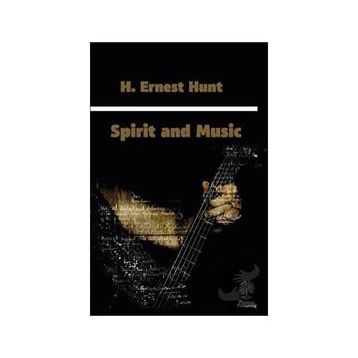 Spirit and Music - H. Ernest Hunt
