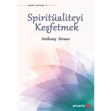 Spiritüaliteyi Keşfetmek - Anthony Strano