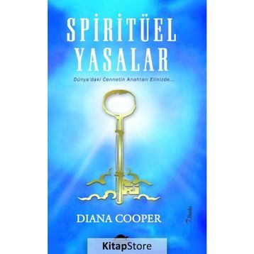 Spiritüel Yasalar Dünya'daki Cennetin Anahtarı Elinizde... - Diana Cooper