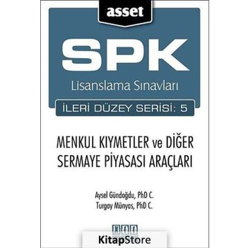 SPK LISANSLAMA SINAVLARI İLERİ DÜZEY SERISI: 5 MENKUL KIYMETLER VE DİĞER SERMAYE PİYASASI ARAÇLARI - AYSEL GÜNDOĞDU;TURGAY MÜNYAS