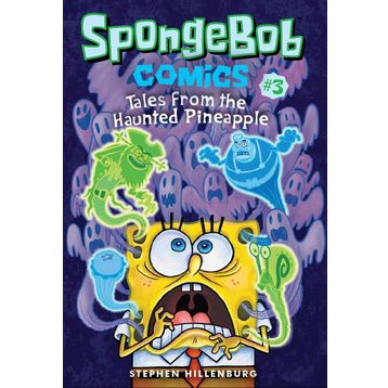 SpongeBob Comics: Book 3: Tales from the Haunted Pineapple