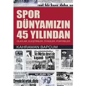 Spor Dünyamızın 45 Yılından - Kahraman Bapçum
