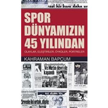 Spor Dünyamızın 45 Yılından - Kahraman Bapçum