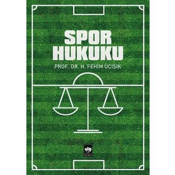SPOR HUKUKU - H. FEHIM ÜÇIŞIK