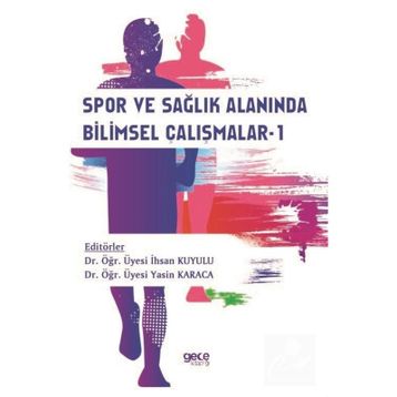 Spor ve Sağlık Alanında Bilimsel Çalışmalar 1 - Yasin Karaca