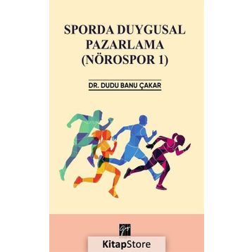 Sporda Duygusal Pazarlama: Nörospor-1 - Dudu Banu Çakar