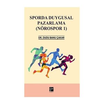 Sporda Duygusal Pazarlama: Nörospor-1 - Dudu Banu Çakar