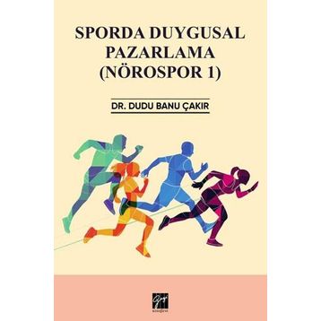 Sporda Duygusal Pazarlama: Nörospor-1 - Dudu Banu Çakar