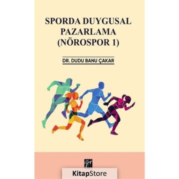 Sporda Duygusal Pazarlama: Nörospor-1 - Dudu Banu Çakar