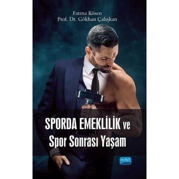 Sporda Emeklilik ve Spor Sonrası Yaşam - Nobel Akademik Yayıncılık