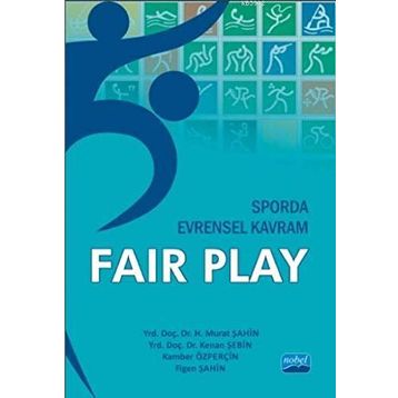 Sporda Evrensel Kavram Fair Play - Figen Şahin ogrt h murat sahin Kenan Şebin Kamber Özperçin