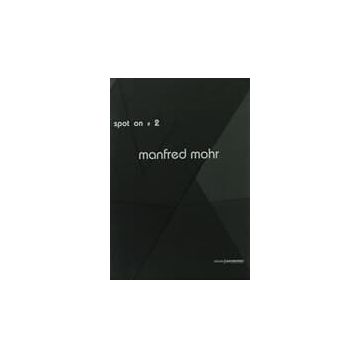 SPOT ON 2: COLOUR, FORM AND CONTINUITY - MANFRED MOHR