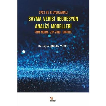 SPSS ve R Uygulamalı Sayma Verisi Regresyon Analizi Modelleri - Leyla İşbilen Yücel