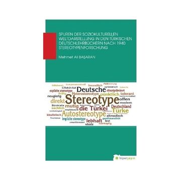 Spuren Der Soziokul Turellen Weldaastellung In Den Türkischen Deutschlehrbüchern Nach 1940 Stereotypenforschung - Mehmet Ali Başaran