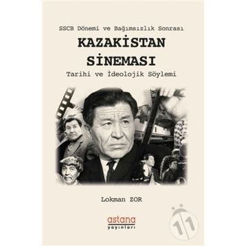 Sscb Dönemi Ve Bağımsızlık Sonrası Kazakistan Sineması - Lokman Zor