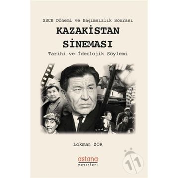 Sscb Dönemi Ve Bağımsızlık Sonrası Kazakistan Sineması - Lokman Zor