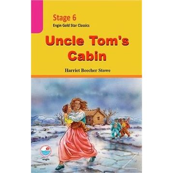 Stage 6 - Uncle Tom’s Cabin - Harriet Beecher Stowe