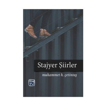 Stajyer Şiirler - Muhammet H. Çetintaş