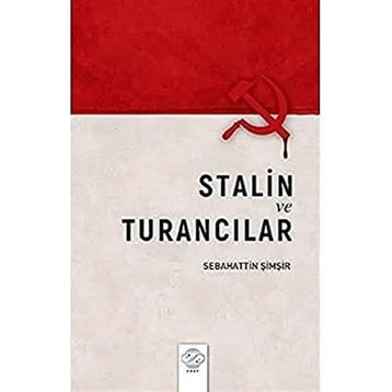 Stalin ve Turancılar Sebahattin Şimşir
