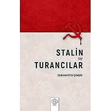 Stalin ve Turancılar Sebahattin Şimşir