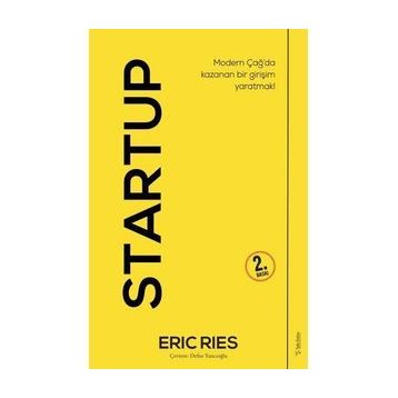 Startup-Modern Çağ'da Kazanan Bir Girişim Yaratmak! - Eric Ries