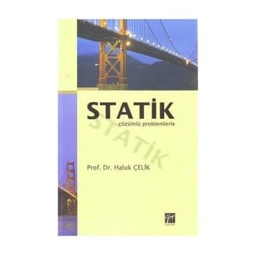 STATIK (ÇÖZÜMLÜ PROBLEMLERLE) - HALUK ÇELIK