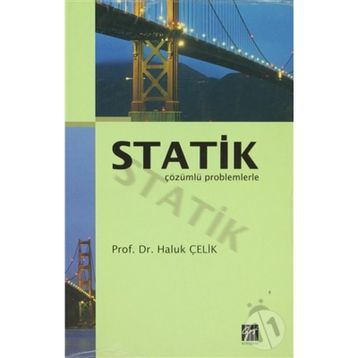 STATIK (ÇÖZÜMLÜ PROBLEMLERLE) - HALUK ÇELIK